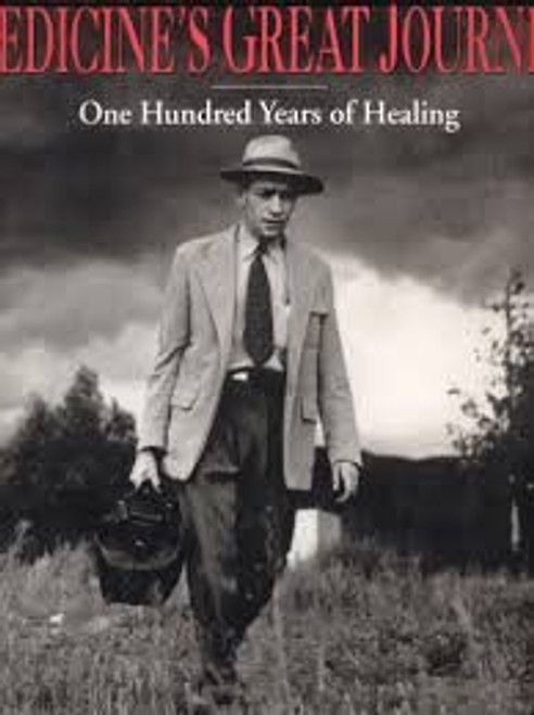 Medicine's Great Journey: One Hundred Years of Healing