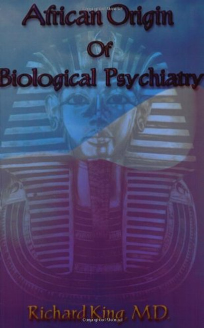 African Origin of Biological Psychiatry