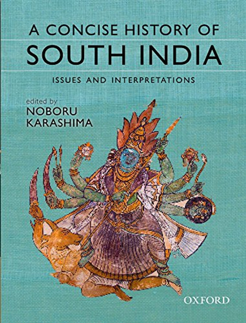 A Concise History of South India: Issues and Interpretations