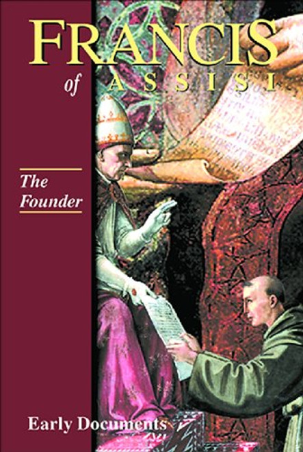 Francis of Assisi - The Founder: Early Documents, vol. 2 (Francis of Assisi: Early Documents)