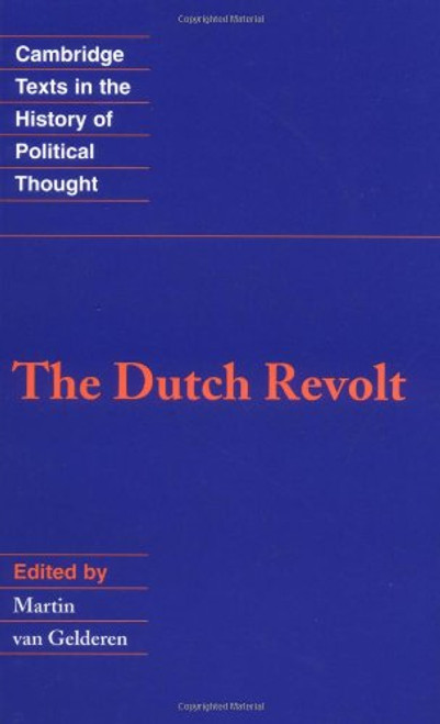 The Dutch Revolt (Cambridge Texts in the History of Political Thought)