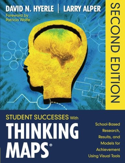 Student Successes With Thinking Maps: School-Based Research, Results, and Models for Achievement Using Visual Tools (Volume 2)