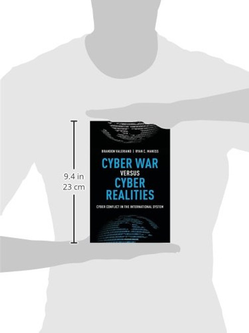 Cyber War versus Cyber Realities: Cyber Conflict in the International System