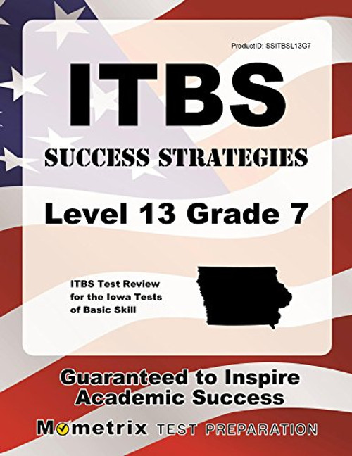 ITBS Success Strategies Level 13 Grade 7 Study Guide: ITBS Test Review for the Iowa Tests of Basic Skills