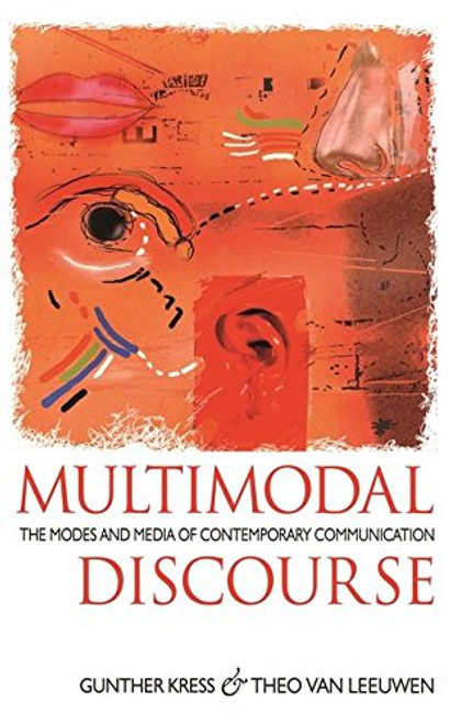 Multimodal Discourse (Hodder Arnold Publication)