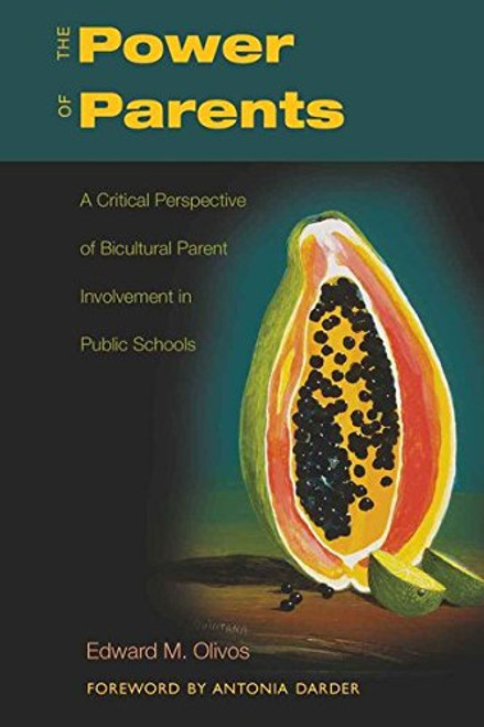 The Power of Parents: A Critical Perspective of Bicultural Parent Involvement in Public Schools (Counterpoints)