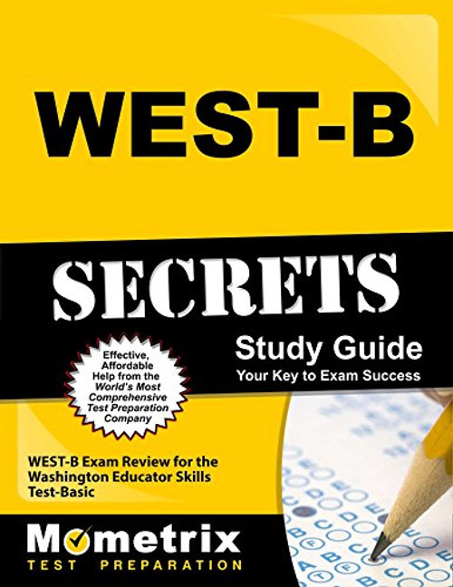 WEST-B Secrets Study Guide: WEST-B Exam Review for the Washington Educator Skills Test-Basic
