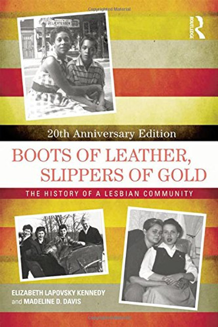 Boots of Leather, Slippers of Gold: The History of a Lesbian Community