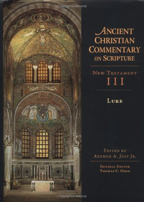Ancient Christian Commentary on Scripture: New Testament III, Luke