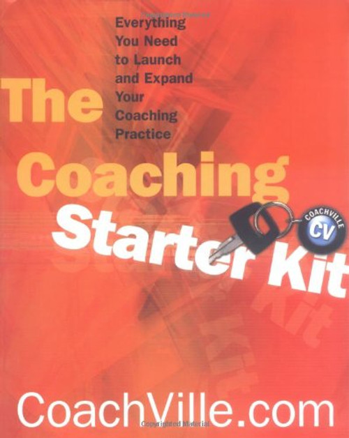 Coaching Starter Kit: Everything You Need to Launch and Expand Your Coaching Practice (Norton Professional Books (Paperback))