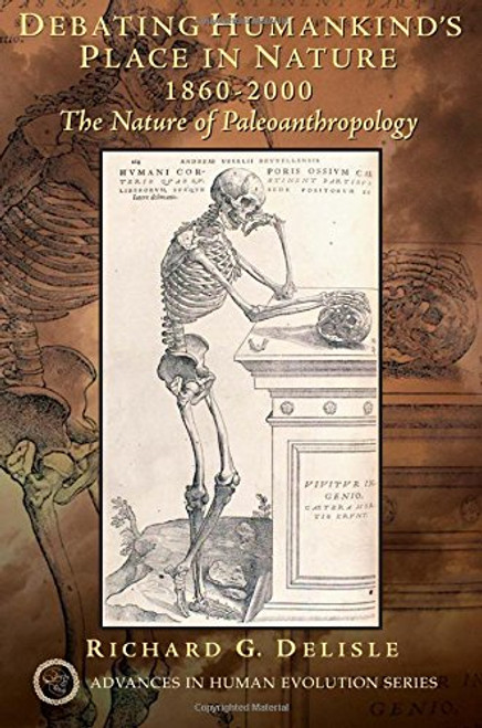 Debating Humankind's Place in Nature, 1860-2000: The Nature of Paleoanthropology