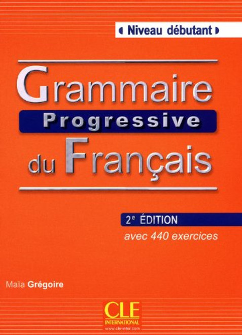 Grammaire Progressive Du Francais: Niveau Debutant (French Edition)