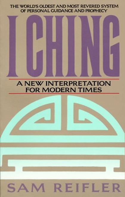 I Ching: A New Interpretation for Modern Times