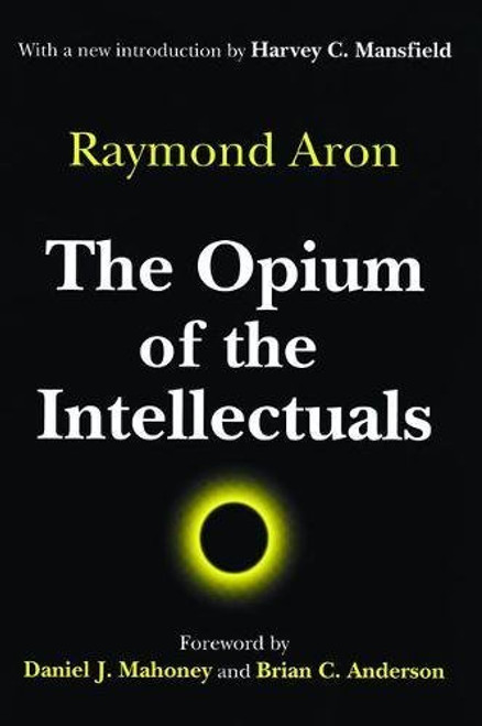 The Opium of the Intellectuals