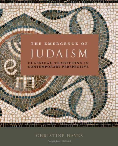 The Emergence of Judaism: Classical Traditions in Contemporary Perspective