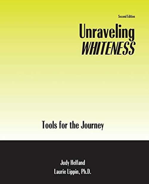 Unraveling Whiteness: Tools for the Journey