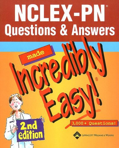 NCLEX-PN Questions & Answers Made Incredibly Easy! (Incredibly Easy! Series)