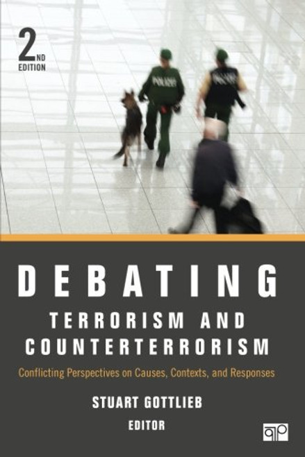 Debating Terrorism and Counterterrorism, 2nd Edition (Debating Politics)