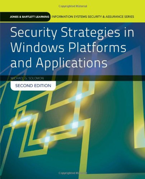 Security Strategies in Windows Platforms and Applications (Jones & Bartlett Learning Information Systems Security & Assurance Series)