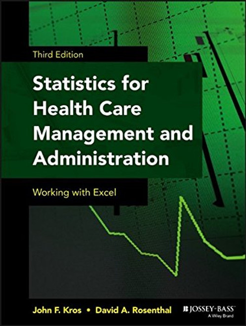 Statistics for Health Care Management and Administration: Working with Excel (Public Health/Epidemiology and Biostatistics)