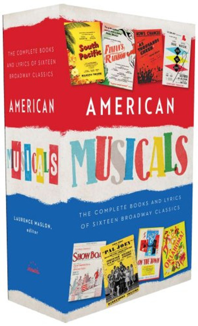 American Musicals: The Complete Books and Lyrics of Sixteen Broadway Classics (Library of America)