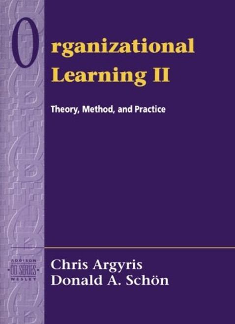 Organizational Learning II: Theory, Method, and Practice