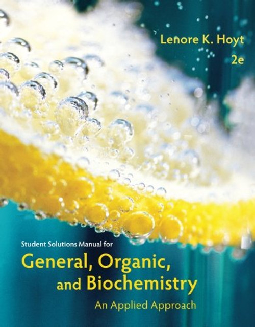 Student Solutions Manual for Armstrong's General, Organic, and Biochemistry: An Applied Approach, 2nd