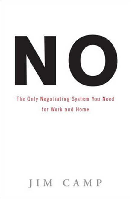 No: The Only Negotiating System You Need for Work and Home