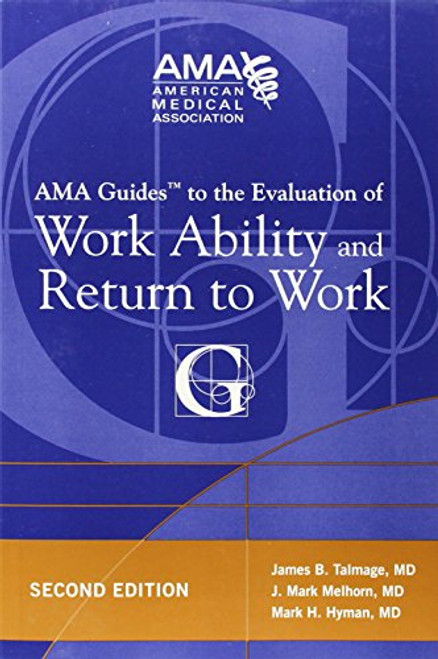 AMA Guide to the Evaluation of Work Ability and Return to Work (AMA Guides To...)