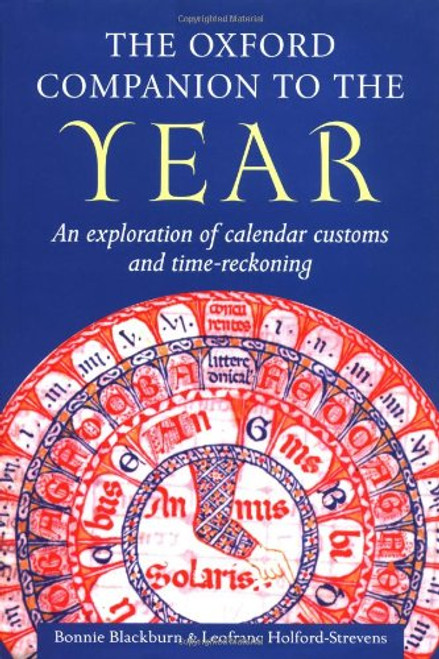 The Oxford Companion to the Year: An Exploration of Calendar Customs and Time-Reckoning