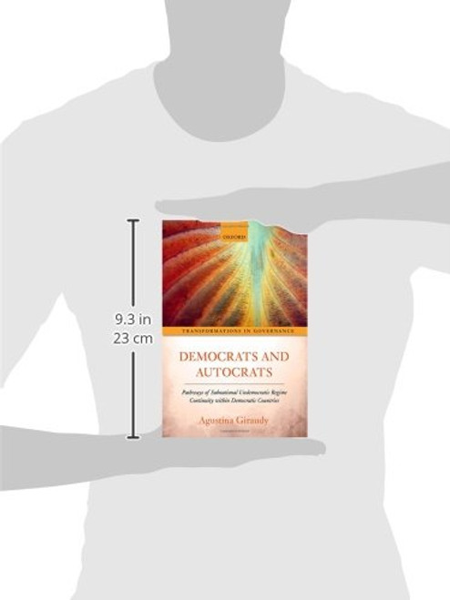 Democrats and Autocrats: Pathways of Subnational Undemocratic Regime Continuity within Democratic Countries (Transformations in Governance)