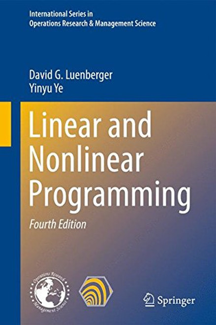 Linear and Nonlinear Programming (International Series in Operations Research & Management Science)