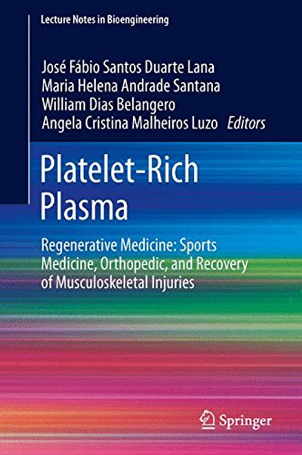 Platelet-Rich Plasma: Regenerative Medicine: Sports Medicine, Orthopedic, and Recovery of Musculoskeletal Injuries (Lecture Notes in Bioengineering)