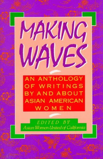Making Waves: An Anthology of Writings By and About Asian American Women