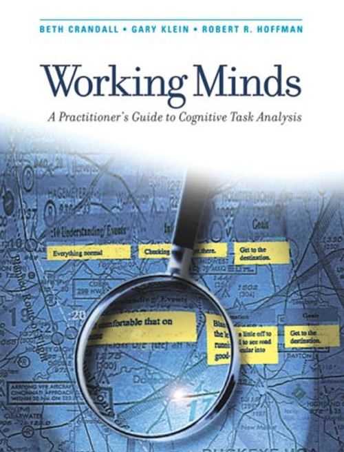 Working Minds: A Practitioner's Guide to Cognitive Task Analysis (MIT Press)