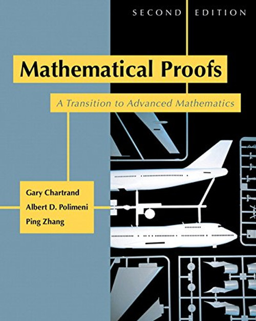 Mathematical Proofs: A Transition to Advanced Mathematics (2nd Edition)