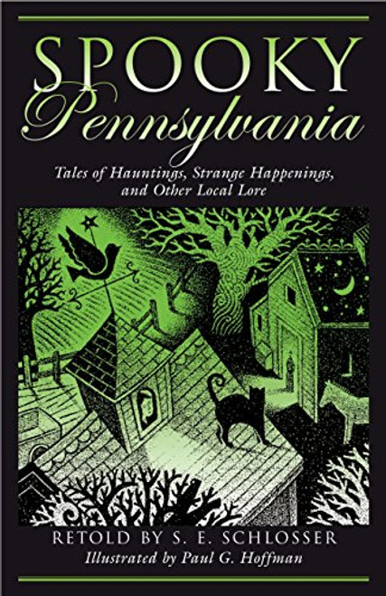 Spooky Pennsylvania: Tales Of Hauntings, Strange Happenings, And Other Local Lore