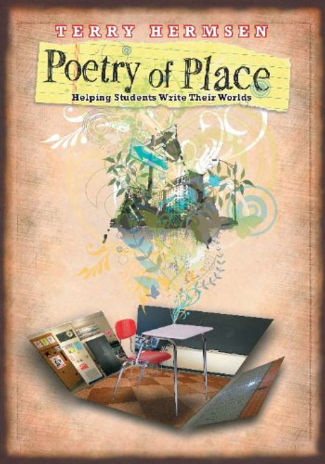 Poetry of Place: Helping Students Write Their Worlds
