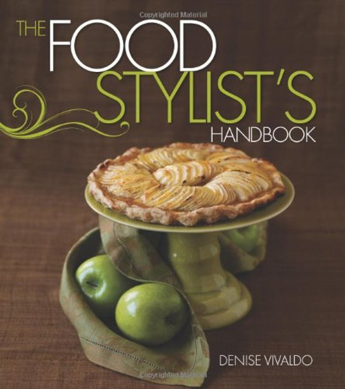 Food Stylist's Handbook, The