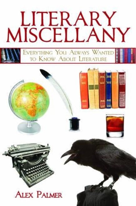 Literary Miscellany: Everything You Always Wanted to Know About Literature (Books of Miscellany)