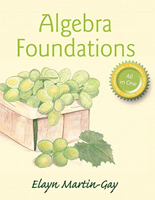 Algebra Foundations: Prealgebra, Introductory Algebra, & Intermediate Algebra