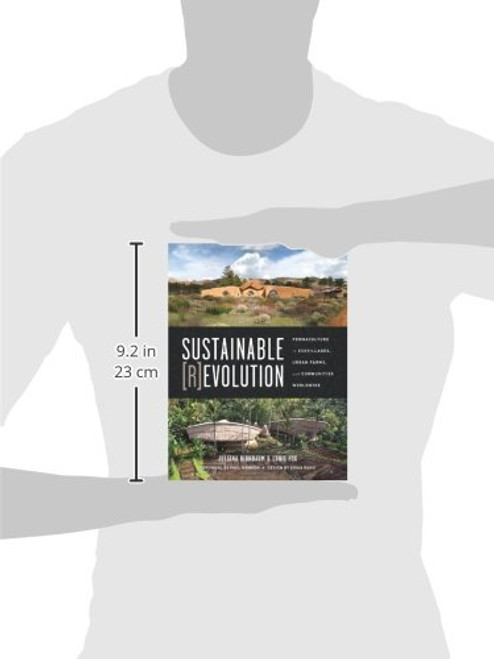 Sustainable Revolution: Permaculture in Ecovillages, Urban Farms, and Communities Worldwide