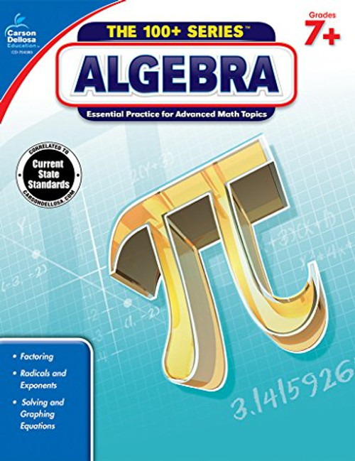 Algebra, Grades 7 - 9 (The 100+ Series)