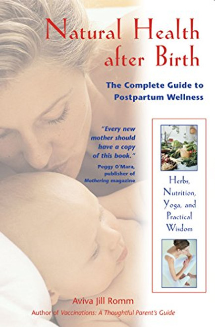 Natural Health after Birth: The Complete Guide to Postpartum Wellness