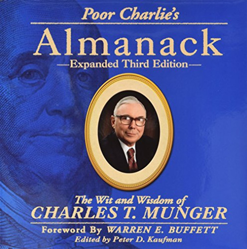 Poor Charlie's Almanack: The Wit and Wisdom of Charles T. Munger, Expanded Third Edition