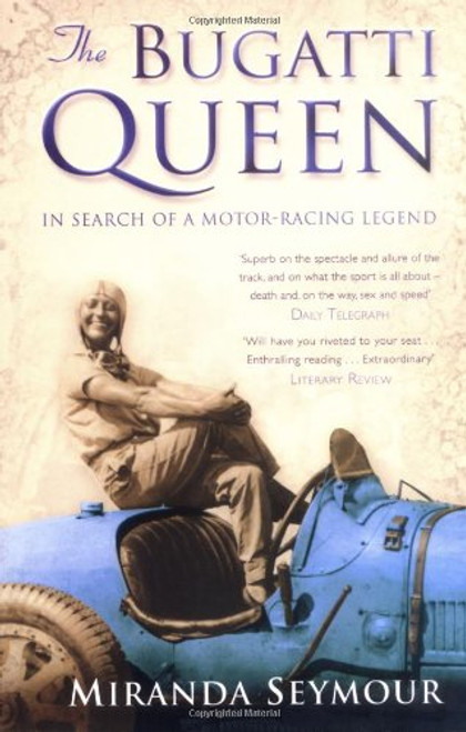 The Bugatti Queen: In Search of a Motor-Racing Legend