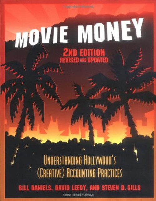 Movie Money: Understanding Hollywood's (Creative) Accounting Practices, 2nd ed.