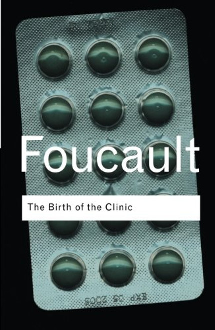The Birth of the Clinic (Routledge Classics)