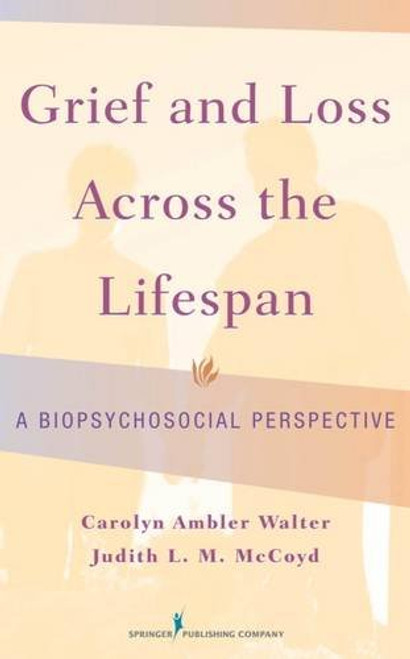 Grief and Loss Across the Lifespan: A Biopsychosocial Perspective