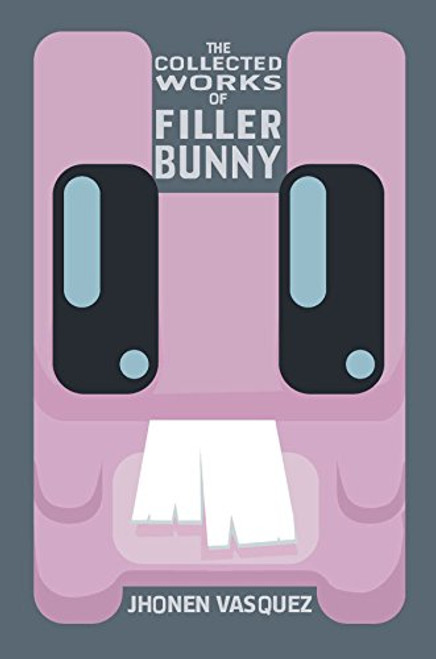 The Collected Works of Filler Bunny